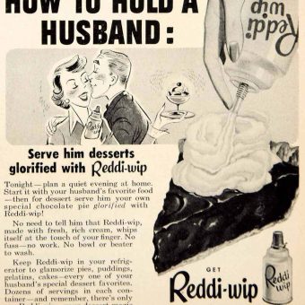 The Splendor of Domestic Servitude: 7 Mid-Century Sexist Adverts