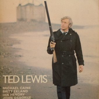Ted Lewis, his Brit Noir Novel ‘Jack’s Return Home’ and the Movie ‘Get Carter’